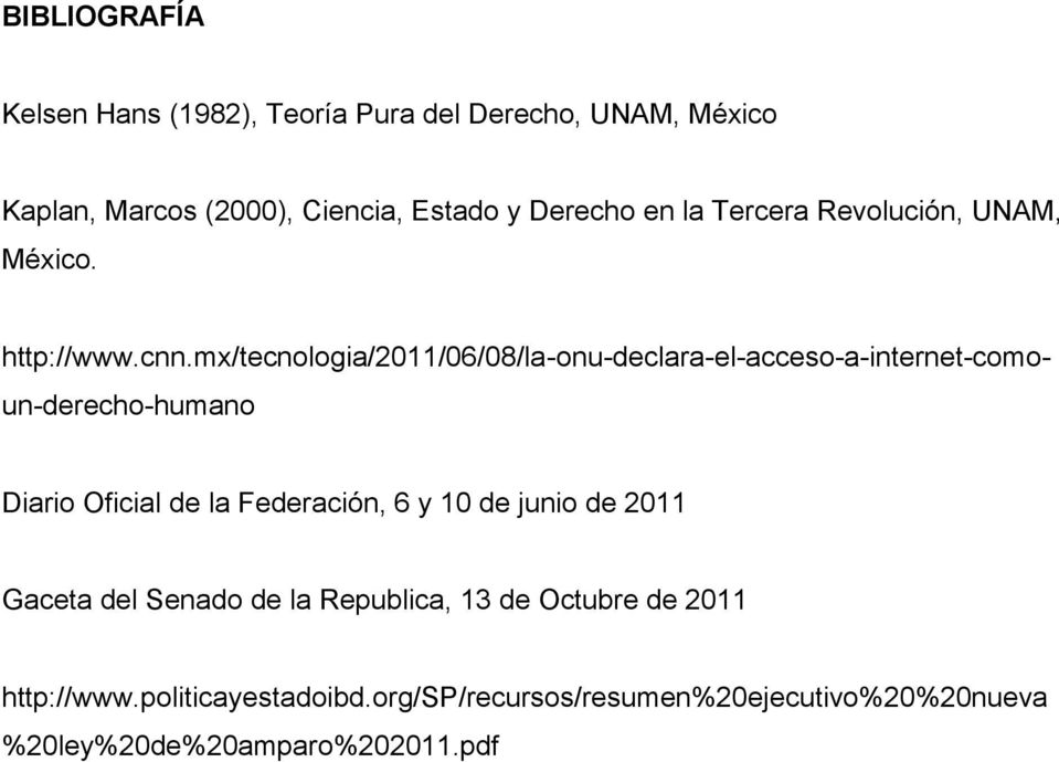 mx/tecnologia/2011/06/08/la-onu-declara-el-acceso-a-internet-comoun-derecho-humano Diario Oficial de la Federación, 6 y