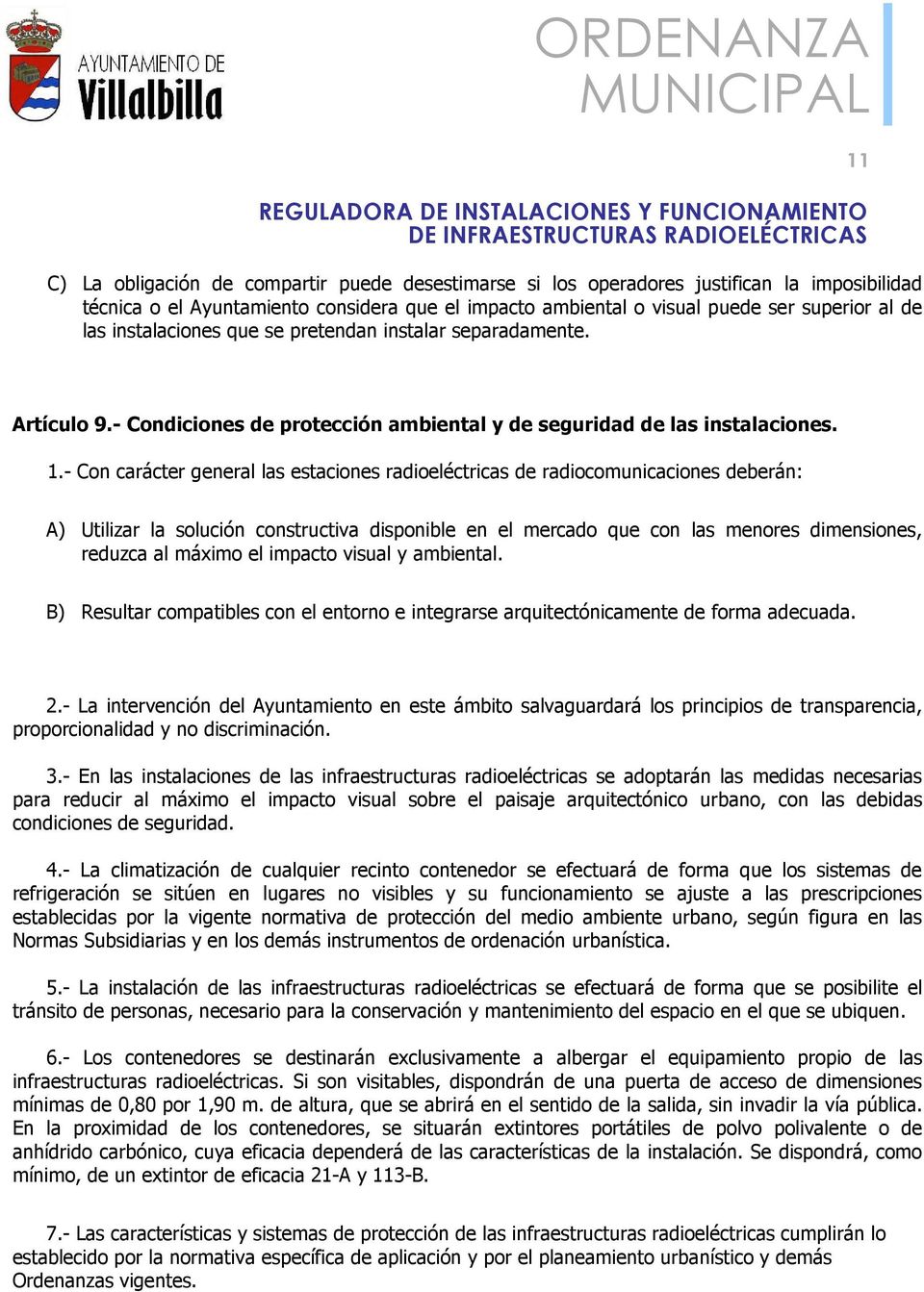 Artículo 9.- Condiciones de protección ambiental y de seguridad de las instalaciones. 1.