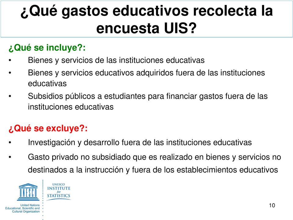 educativas Subsidios públicos a estudiantes para financiar gastos fuera de las instituciones educativas Qué se excluye?