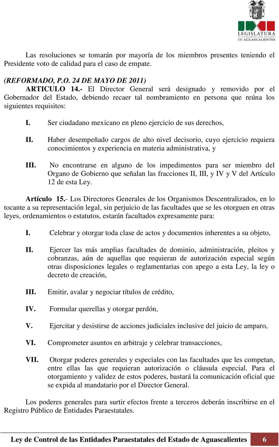 Ser ciudadano mexicano en pleno ejercicio de sus derechos, II. III.