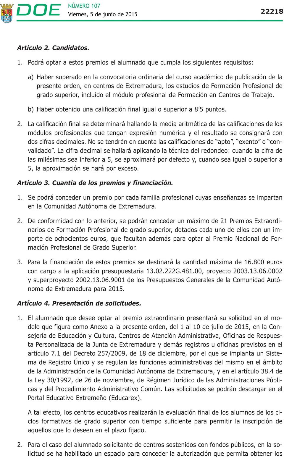 Extremadura, los estudios de Formación Profesional de grado superior, incluido el módulo profesional de Formación en Centros de Trabajo.