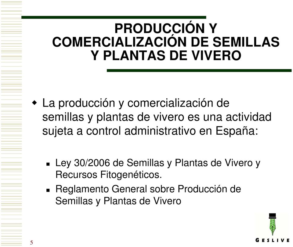 control administrativo en España: Ley 30/2006 de Semillas y Plantas de Vivero y