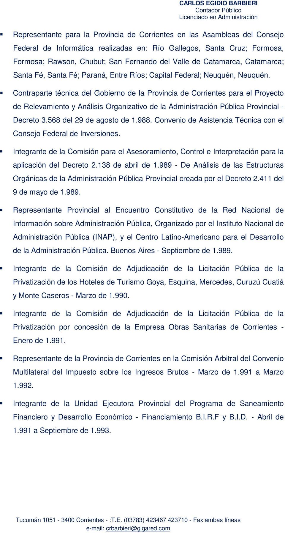 Contraparte técnica del Gobierno de la Provincia de Corrientes para el Proyecto de Relevamiento y Análisis Organizativo de la Administración Pública Provincial - Decreto 3.568 del 29 de agosto de 1.