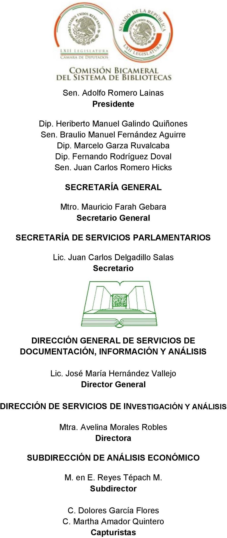 Juan Carlos Delgadillo Salas Secretario DIRECCIÓN GENERAL DE SERVICIOS DE DOCUMENTACIÓN, INFORMACIÓN Y ANÁLISIS Lic.