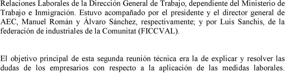 por Luis Sanchis, de la federación de industriales de la Comunitat (FICCVAL).