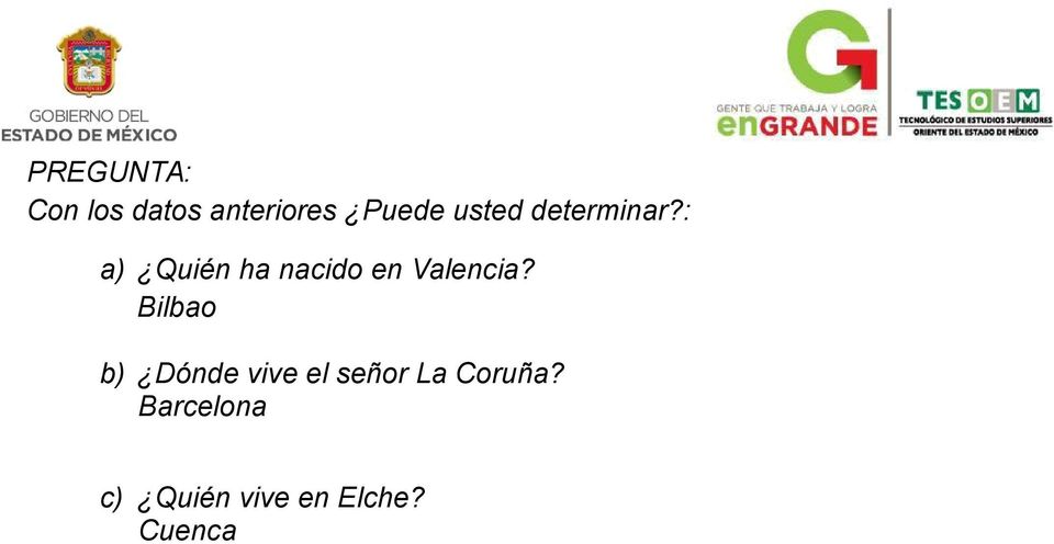 : a) Quién ha nacido en Valencia?
