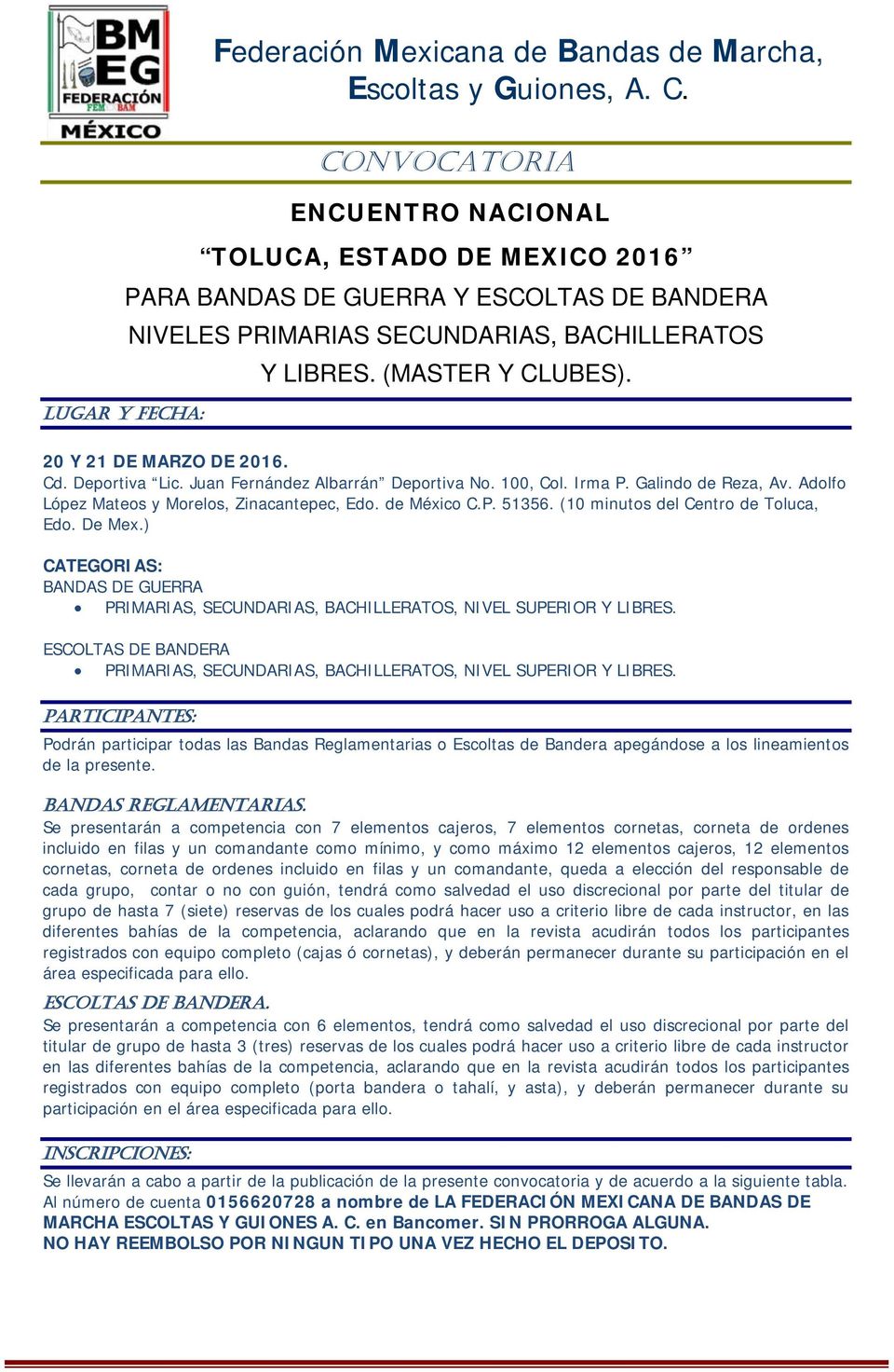 (10 minutos del Centro de Toluca, Edo. De Mex.) CATEGORIAS: BANDAS DE GUERRA PRIMARIAS, SECUNDARIAS, BACHILLERATOS, NIVEL SUPERIOR Y LIBRES.