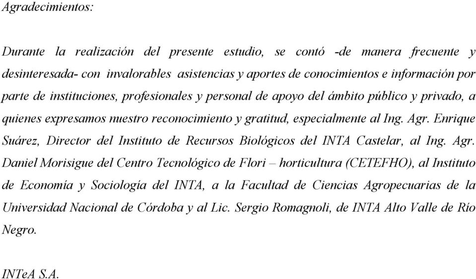 Enrique Suárez, Director del Instituto de Recursos Biológicos del INTA Castelar, al Ing. Agr.