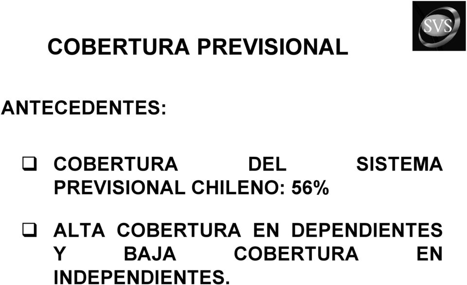 CHILENO: 56% ALTA COBERTURA EN