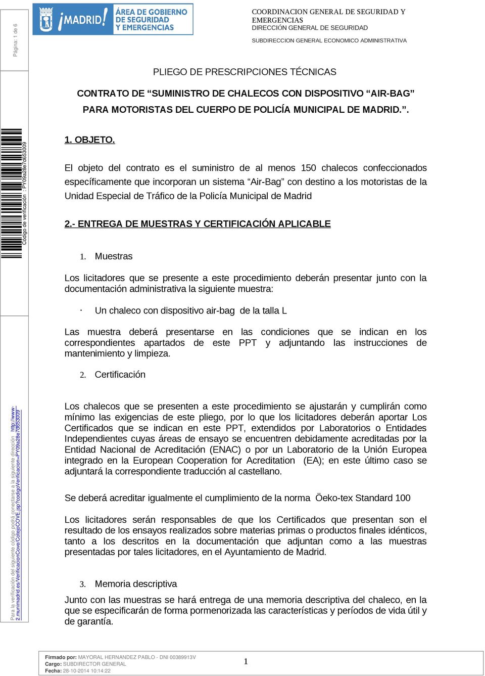 Policía Municipal de Madrid 2.- ENTREGA DE MUESTRAS Y CERTIFICACIÓN APLICABLE 1.
