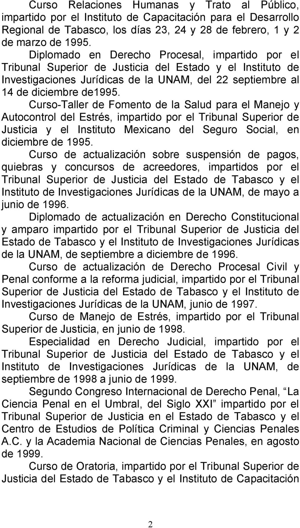 Curso-Taller de Fomento de la Salud para el Manejo y Autocontrol del Estrés, impartido por el Tribunal Superior de Justicia y el Instituto Mexicano del Seguro Social, en diciembre de 1995.