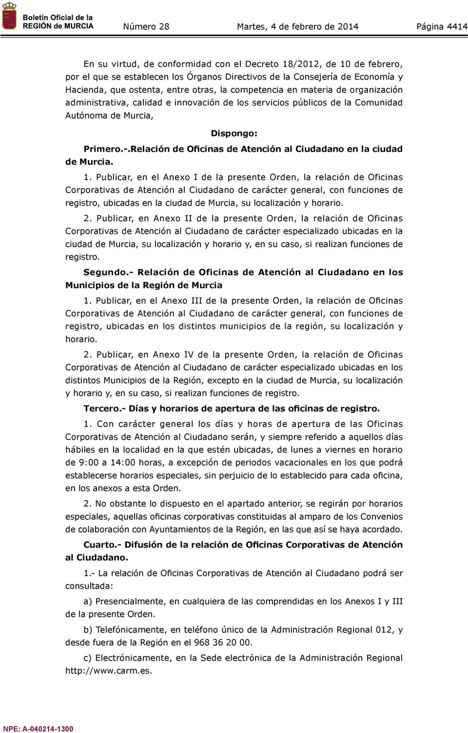 Relación de Oficinas de Atención al Ciudadano en la ciudad de Murcia. 1.