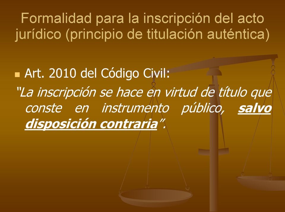 2010 del Código Civil: La inscripción se hace en