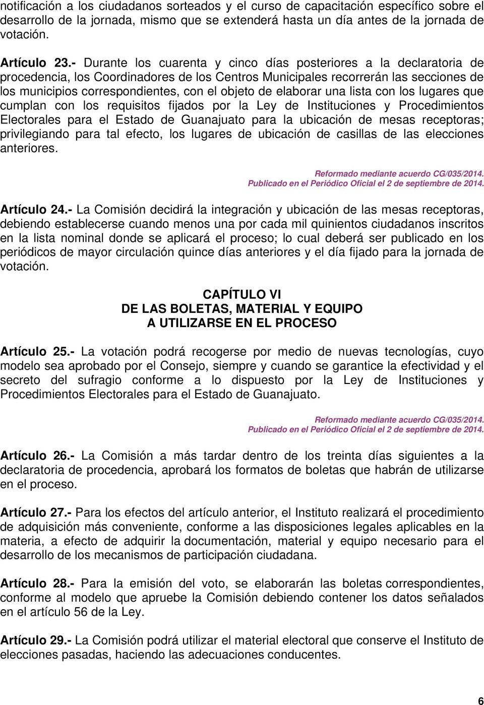 objeto de elaborar una lista con los lugares que cumplan con los requisitos fijados por la Ley de Instituciones y Procedimientos Electorales para el Estado de Guanajuato para la ubicación de mesas