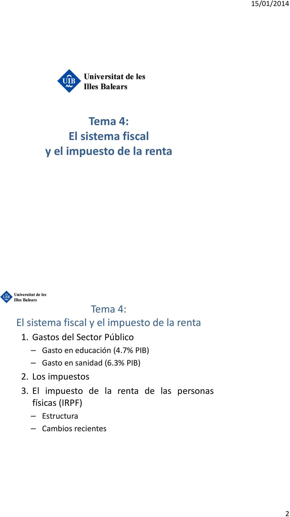 Gastos del Sector Público Gasto en educación (4.
