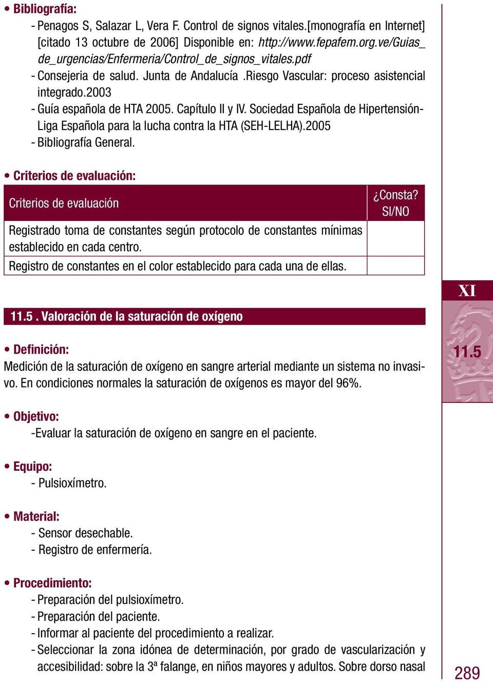Capítulo II y IV. Sociedad Española de Hipertensión- Liga Española para la lucha contra la HTA (SEH-LELHA).2005 - Bibliografía General.