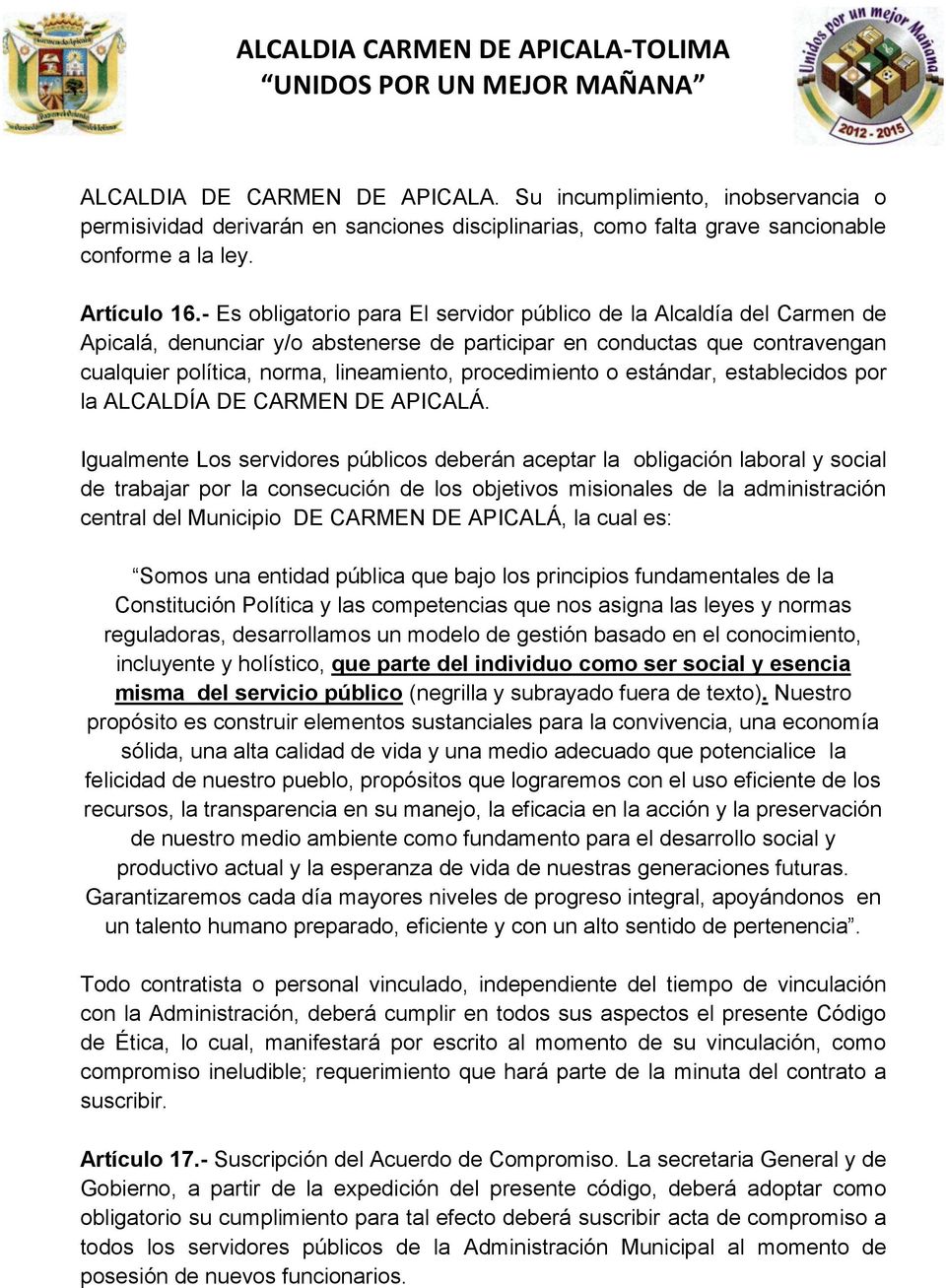 procedimiento o estándar, establecidos por la ALCALDÍA DE CARMEN DE APICALÁ.