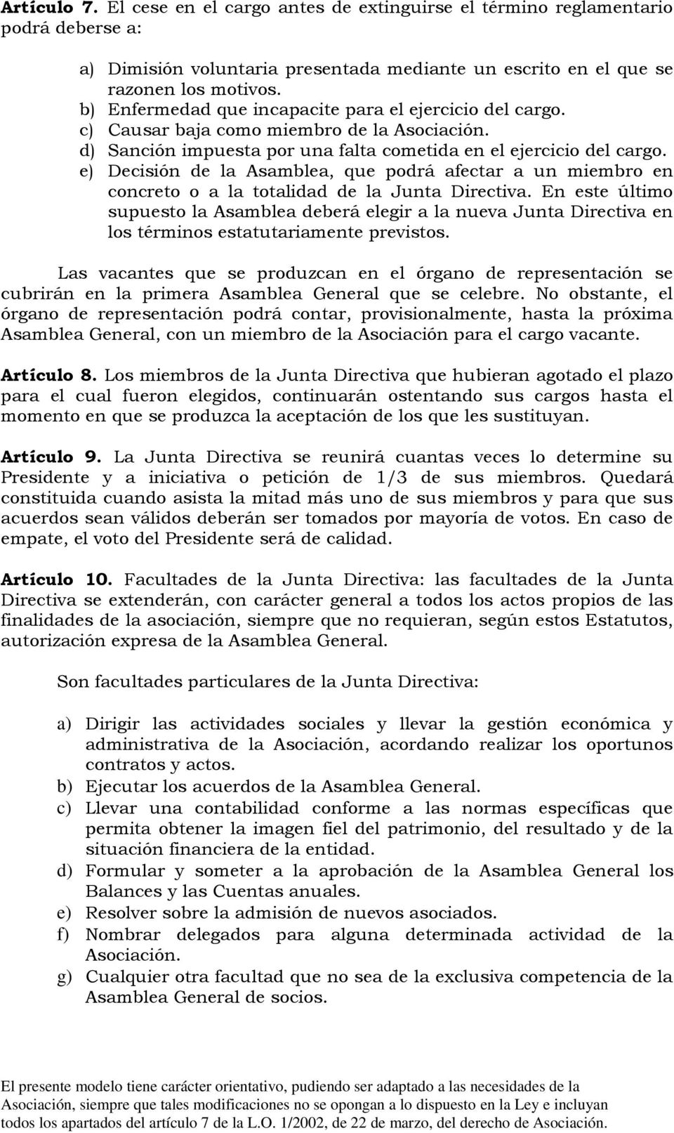 e) Decisión de la Asamblea, que podrá afectar a un miembro en concreto o a la totalidad de la Junta Directiva.