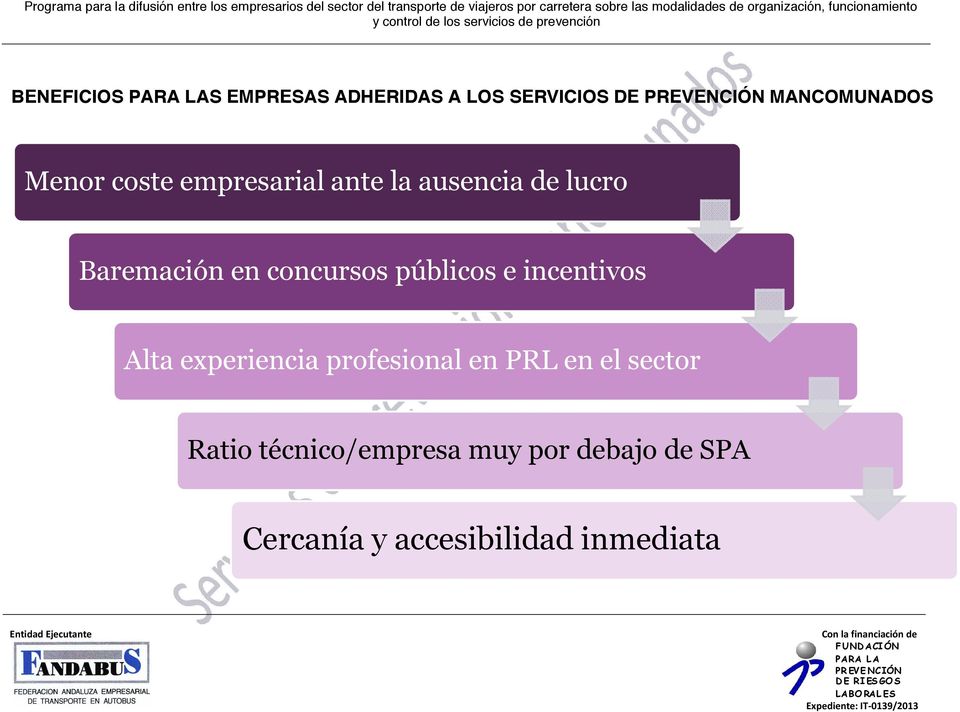 públicos e incentivos Alta experiencia profesional en PRL en el sector