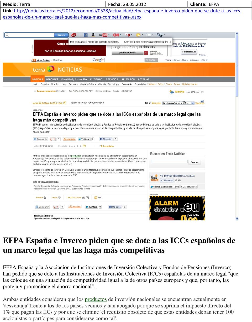 aspx EFPA España e Inverco piden que se dote a las ICCs españolas de un marco legal que las haga más competitivas EFPA España y la Asociación de Instituciones de Inversión Colectiva y Fondos de