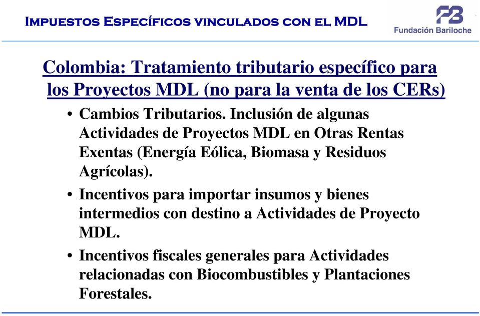 Inclusión de algunas Actividades de Proyectos MDL en Otras Rentas Exentas (Energía Eólica, Biomasa y Residuos Agrícolas).