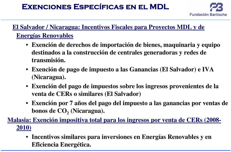Exención del pago de impuestos sobre los ingresos provenientes de la venta de CERs o similares (El Salvador) Exención por 7 años del pago del impuesto a las ganancias por ventas de