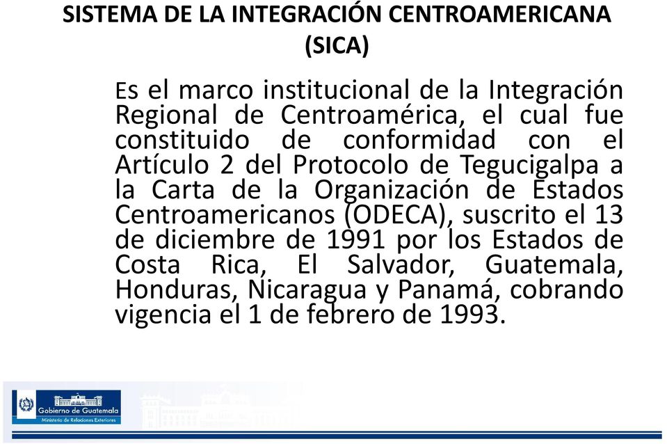Carta de la Organización de Estados Centroamericanos (ODECA), suscrito el 13 de diciembre de 1991 por los