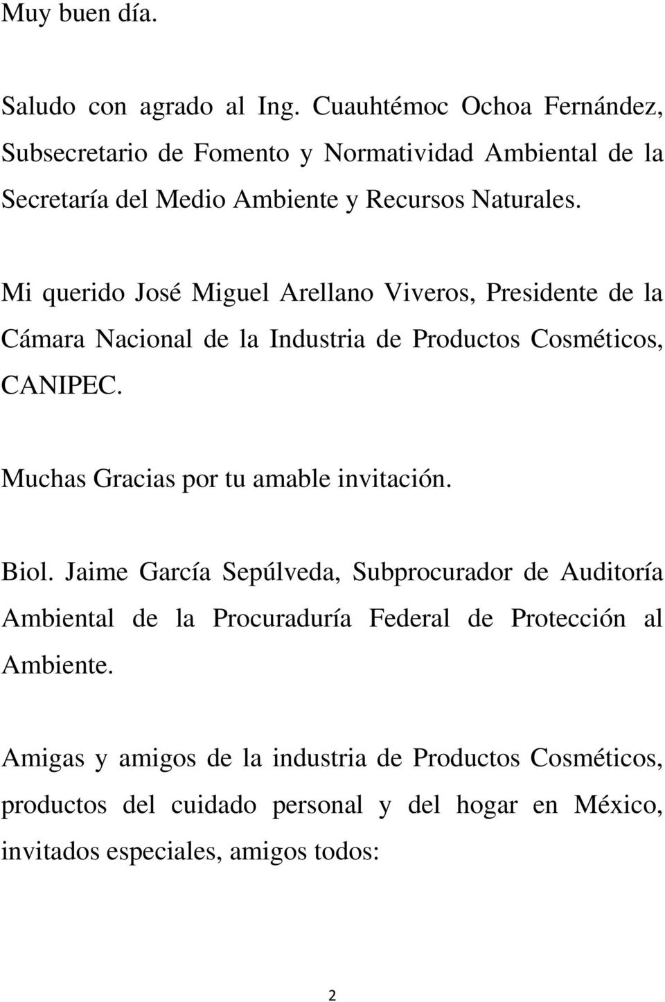 Mi querido José Miguel Arellano Viveros, Presidente de la Cámara Nacional de la Industria de Productos Cosméticos, CANIPEC.