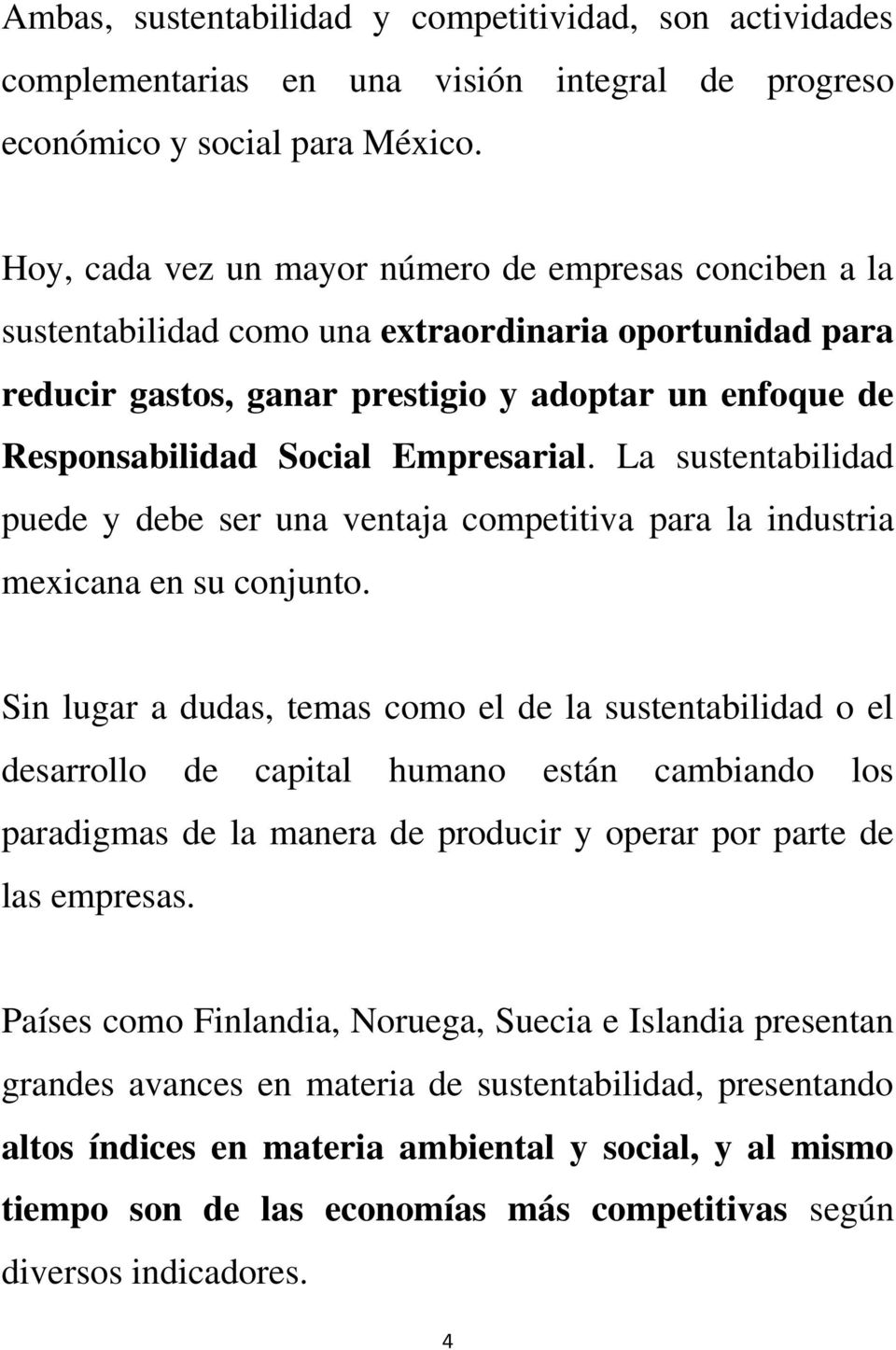 Empresarial. La sustentabilidad puede y debe ser una ventaja competitiva para la industria mexicana en su conjunto.