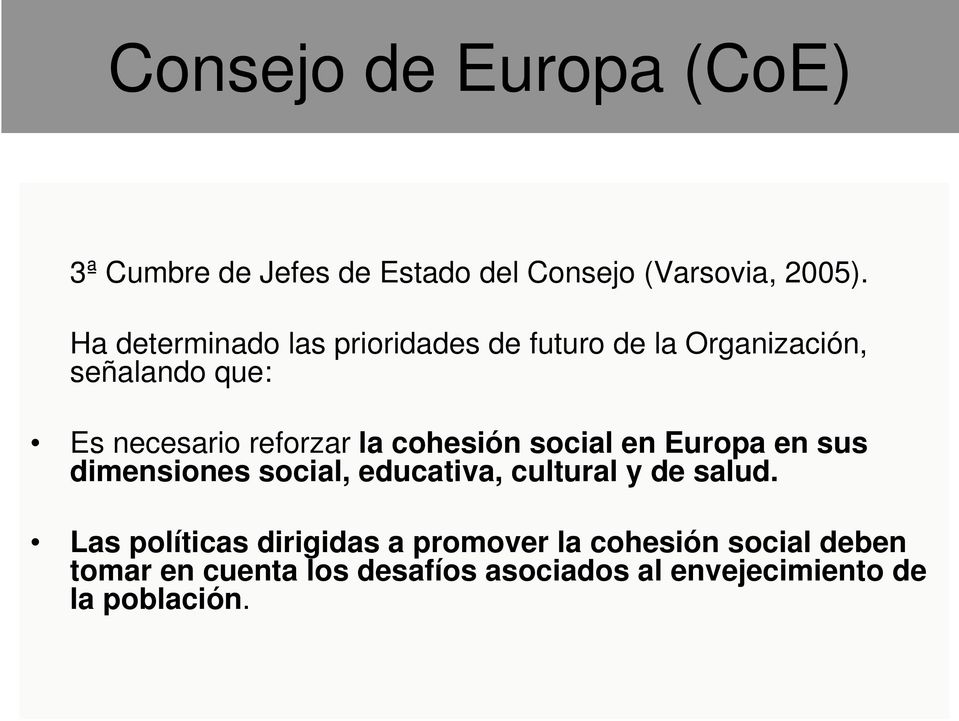 cohesión social en Europa en sus dimensiones social, educativa, cultural y de salud.