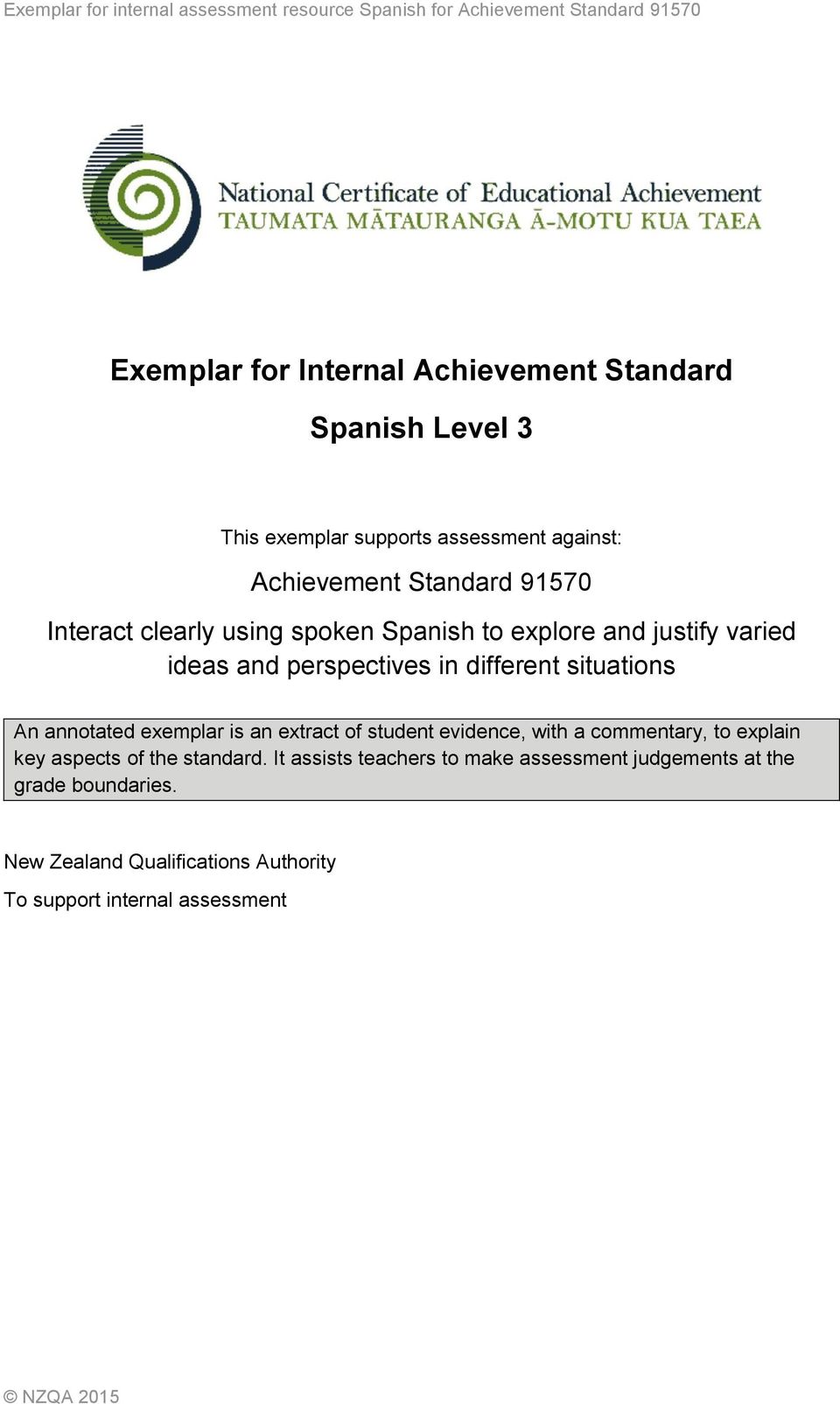 annotated exemplar is an extract of student evidence, with a commentary, to explain key aspects of the standard.