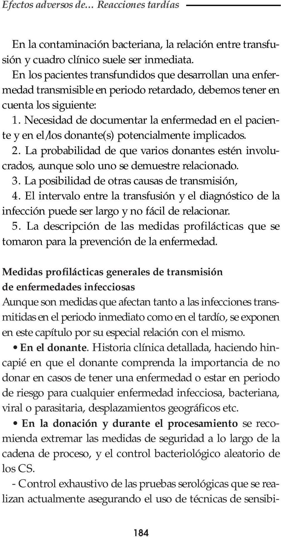 Necesidad de documentar la enfermedad en el paciente y en el/los donante(s) potencialmente implicados. 2.