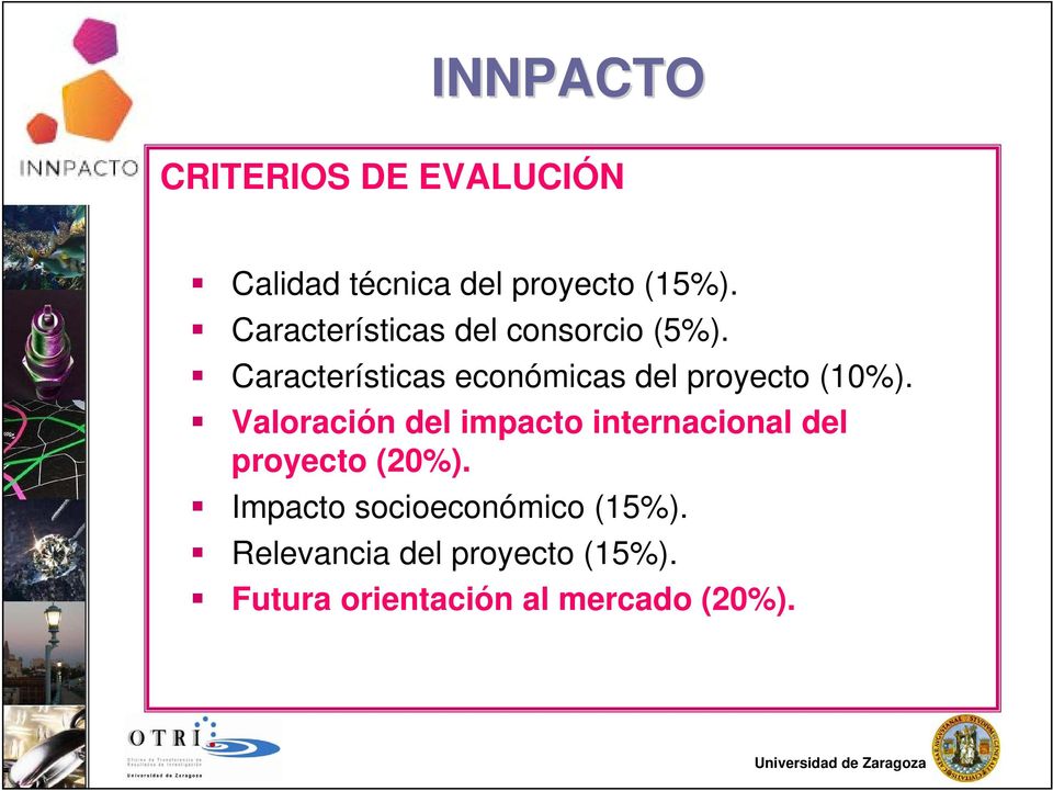 Características económicas del proyecto (10%).