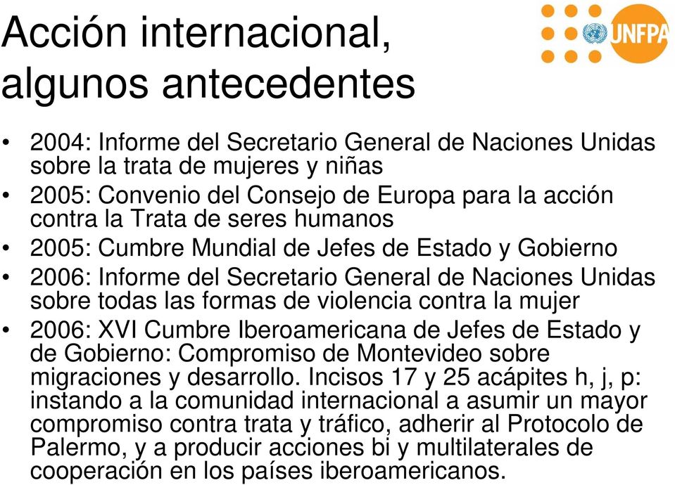 mujer 2006: XVI Cumbre Iberoamericana de Jefes de Estado y de Gobierno: Compromiso de Montevideo sobre migraciones y desarrollo.