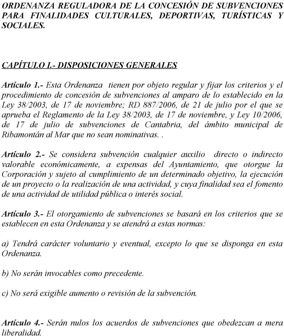 de julio por el que se aprueba el Reglamento de la Ley 38/2003, de 17 de noviembre, y Ley 10/2006, de 17 de julio de subvenciones de Cantabria, del ámbito municipal de Ribamontán al Mar que no sean