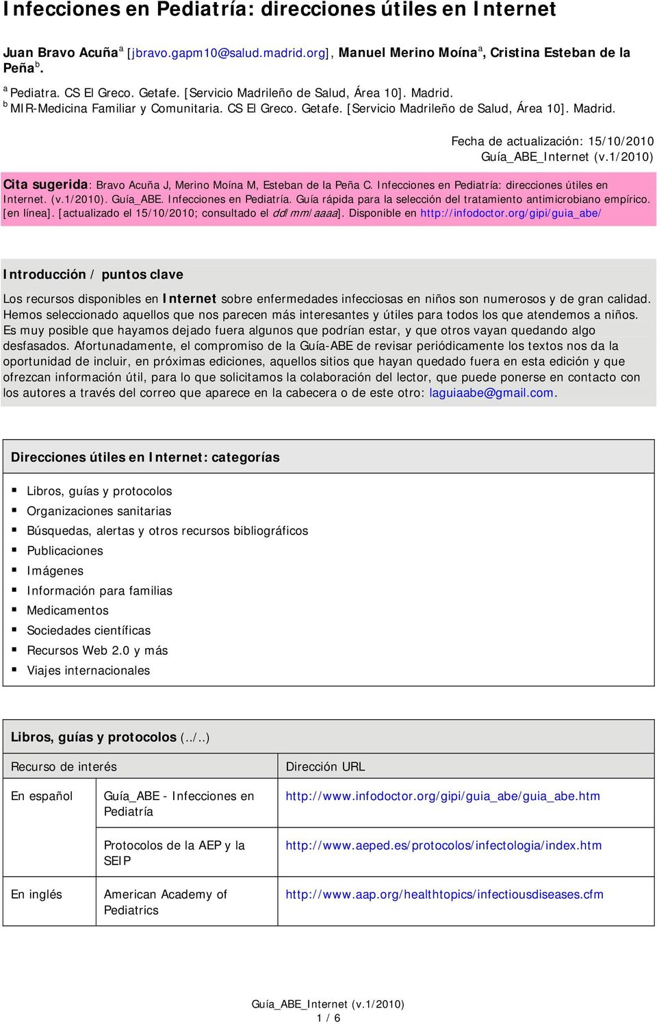Infecciones en Pediatría: direcciones útiles en Internet. (v.1/2010). Guía_ABE. Infecciones en Pediatría. Guía rápida para la selección del tratamiento antimicrobiano empírico. [en línea].