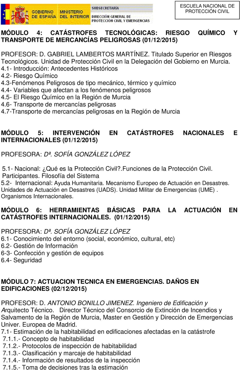 4- Variables que afectan a los fenómenos peligrosos 4.5- El Riesgo Químico en la Región de Murcia 4.6- Transporte de mercancías peligrosas 4.