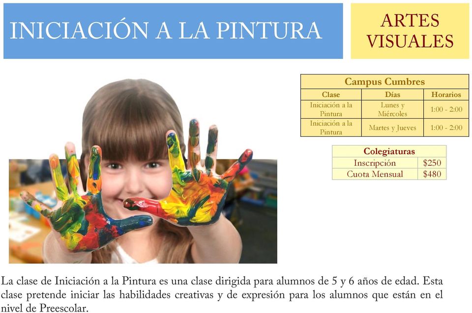 Pintura es una clase dirigida para alumnos de 5 y 6 años de edad.