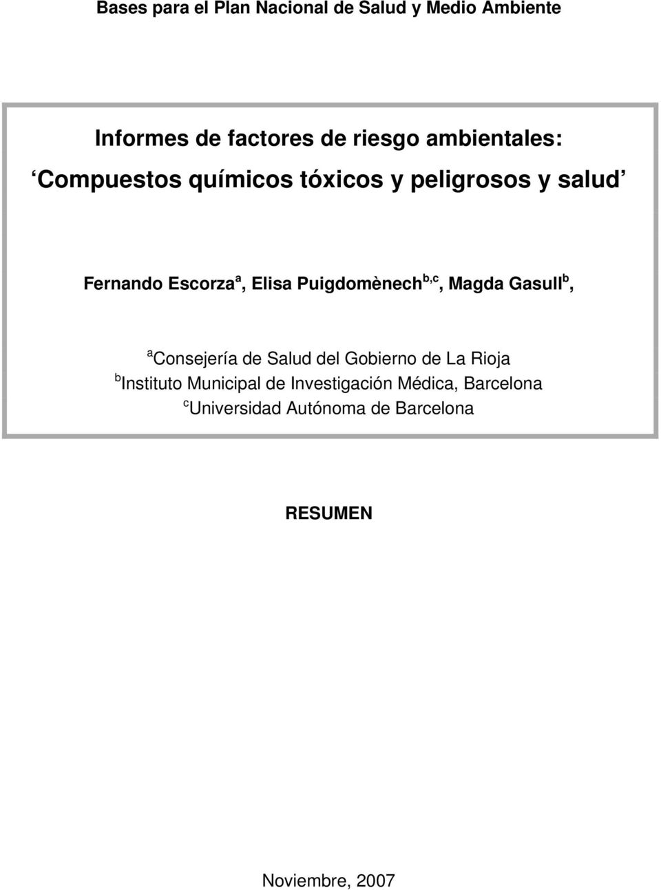 Puigdomènech b,c, Magda Gasull b, a Consejería de Salud del Gobierno de La Rioja b Instituto