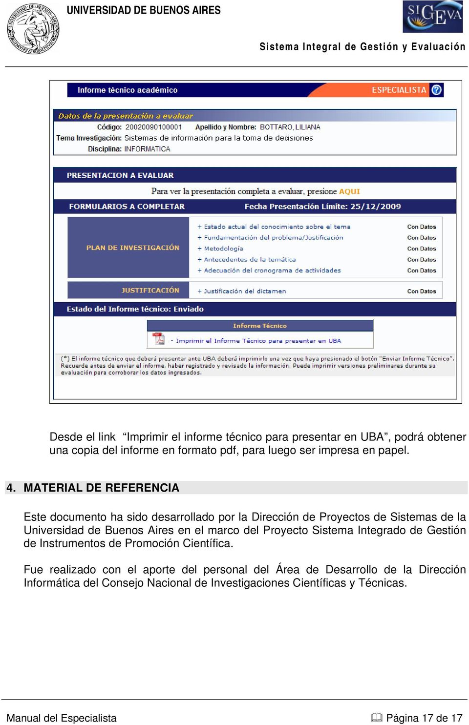 MATERIAL DE REFERENCIA Este documento ha sido desarrollado por la Dirección de Proyectos de Sistemas de la Universidad de Buenos Aires en el