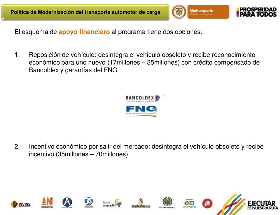 35millones) con crédito compensado de Bancoldex y garantías del FNG 2.