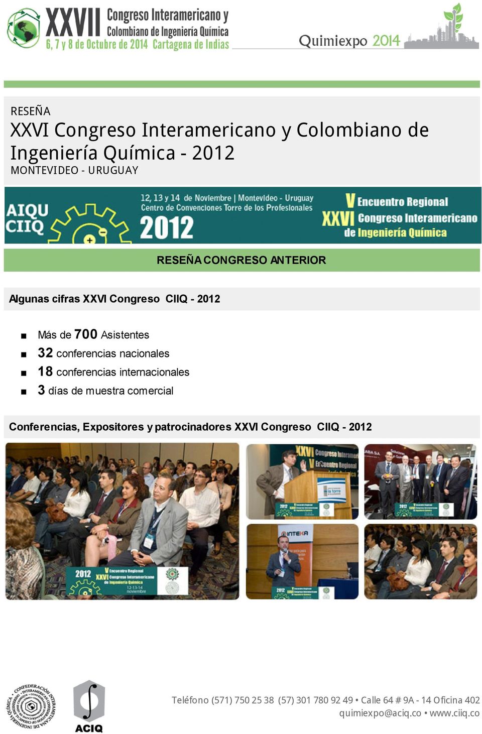 2012 Más de 700 Asistentes 32 conferencias nacionales 18 conferencias internacionales