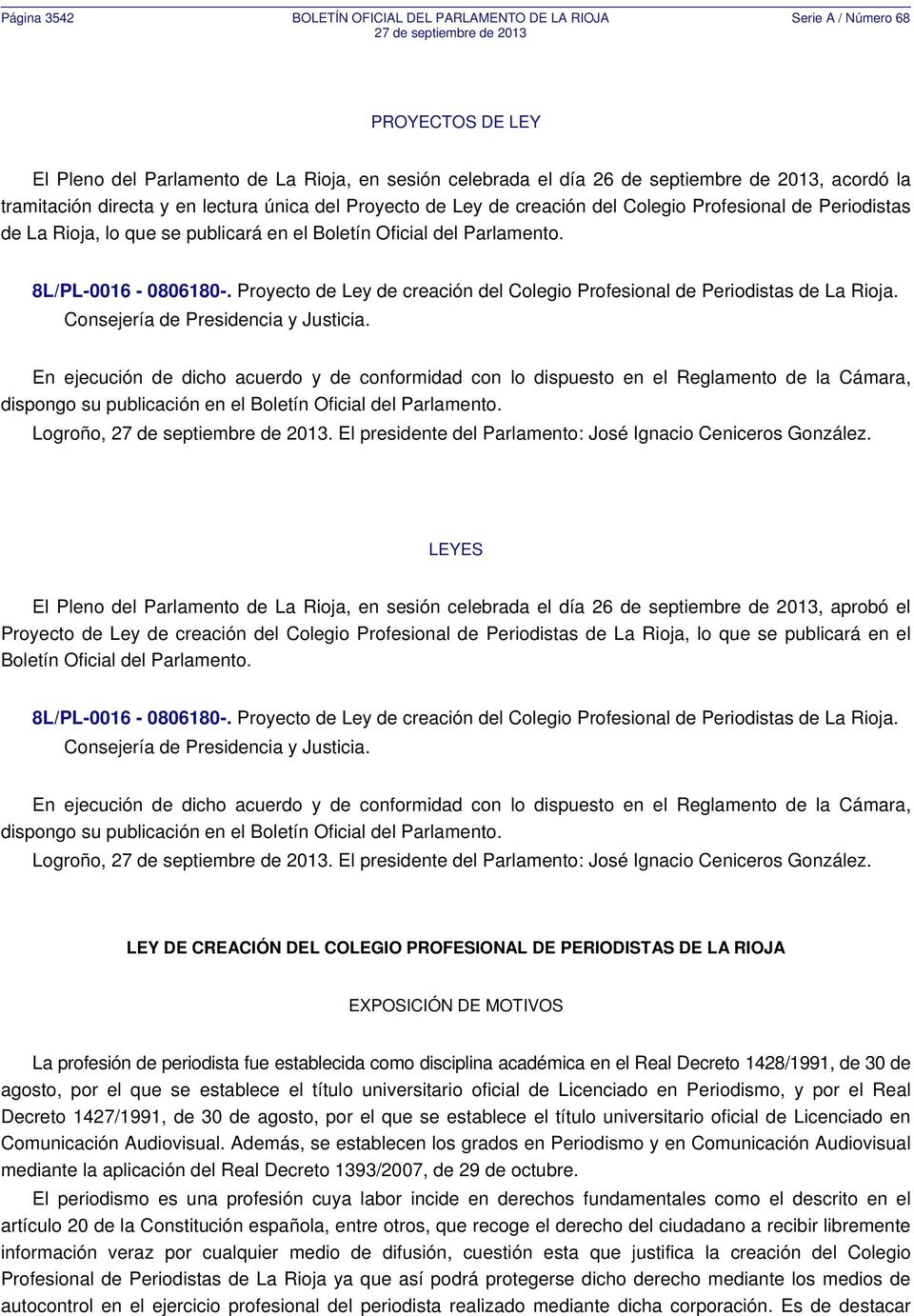 8L/PL-0016-0806180-. Proyecto de Ley de creación del Colegio Profesional de Periodistas de La Rioja. Consejería de Presidencia y Justicia.