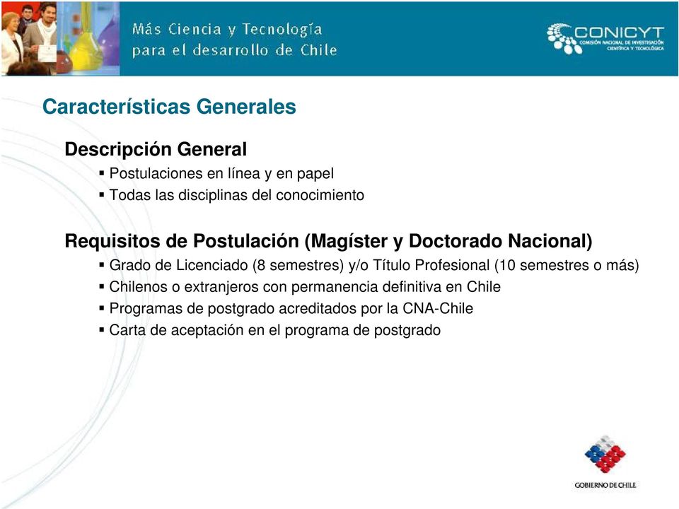 semestres) y/o Título Profesional (10 semestres o más) Chilenos o extranjeros con permanencia