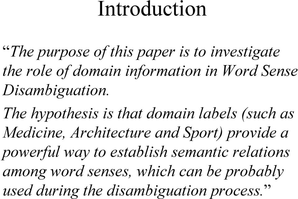 The hypothesis is that domain labels (such as Medicine, Architecture and Sport)
