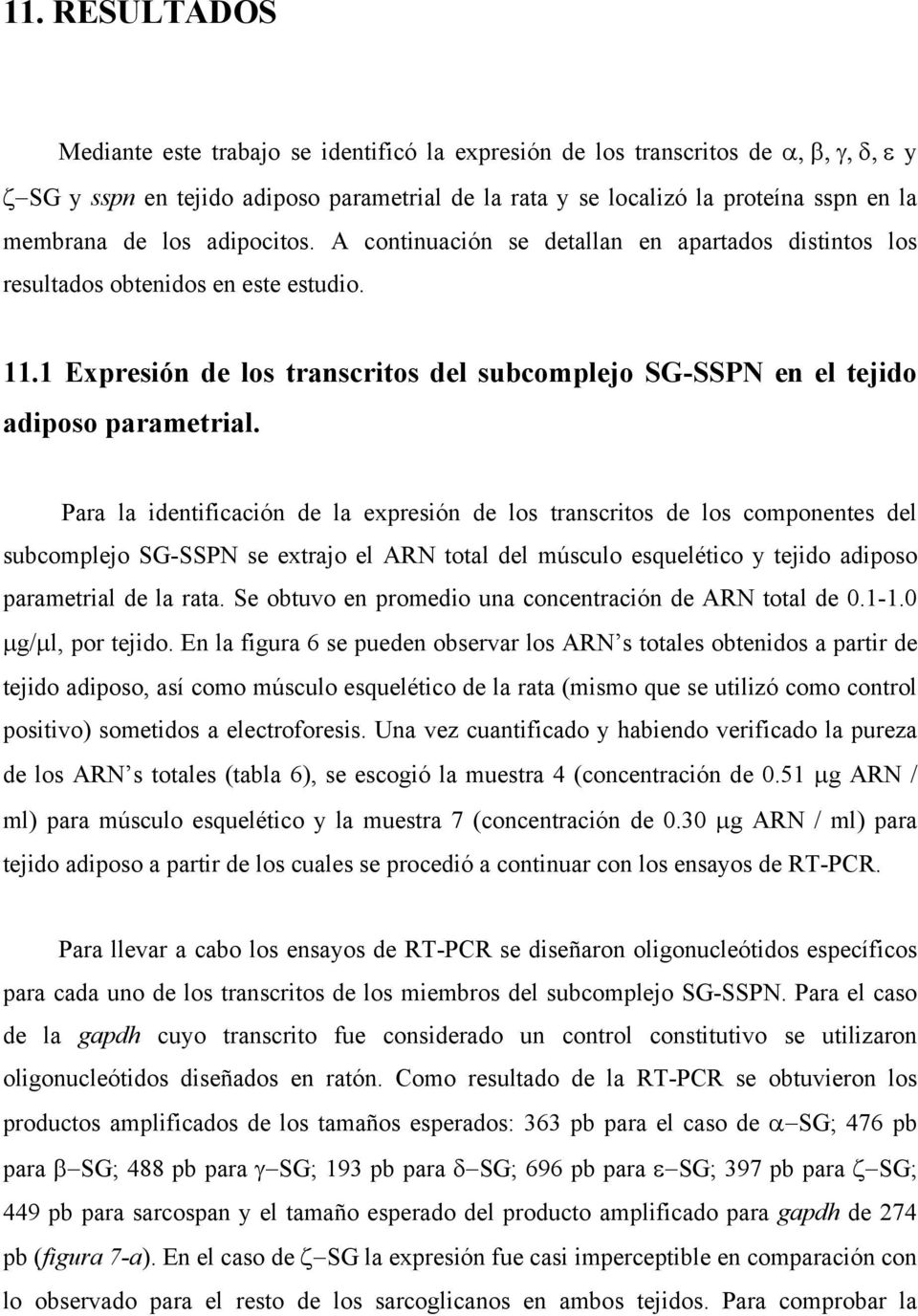1 Expresión de los transcritos del subcomplejo SG-SSPN en el tejido adiposo parametrial.