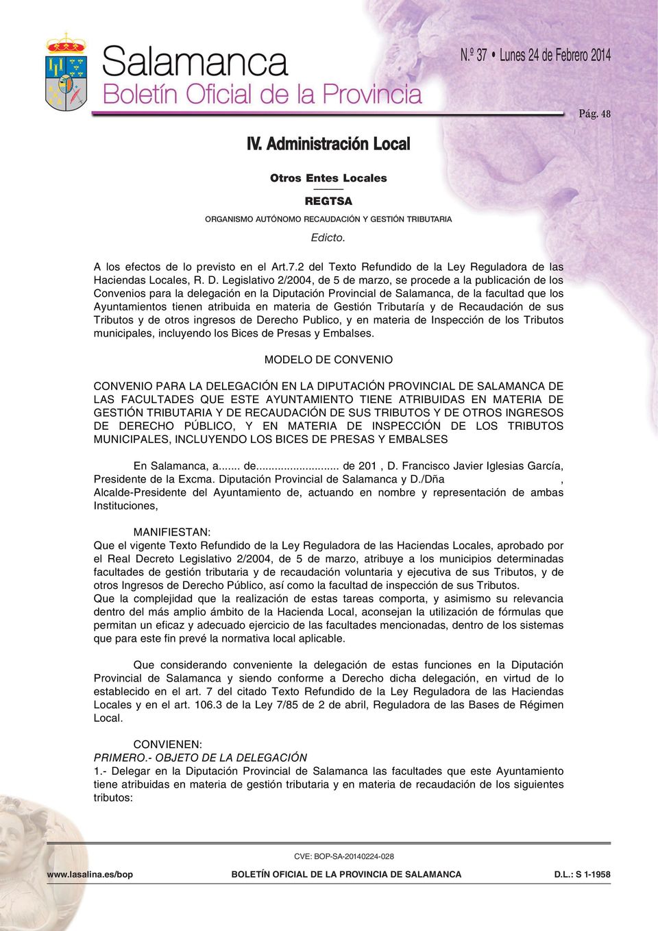 Legislativo 2/2004, de 5 de marzo, se procede a la publicación de los Convenios para la delegación en la Diputación Provincial de Salamanca, de la facultad que los Ayuntamientos tienen atribuida en