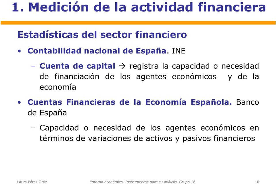 INE Cuenta de capital registra la capacidad o necesidad de financiación de los agentes económicos