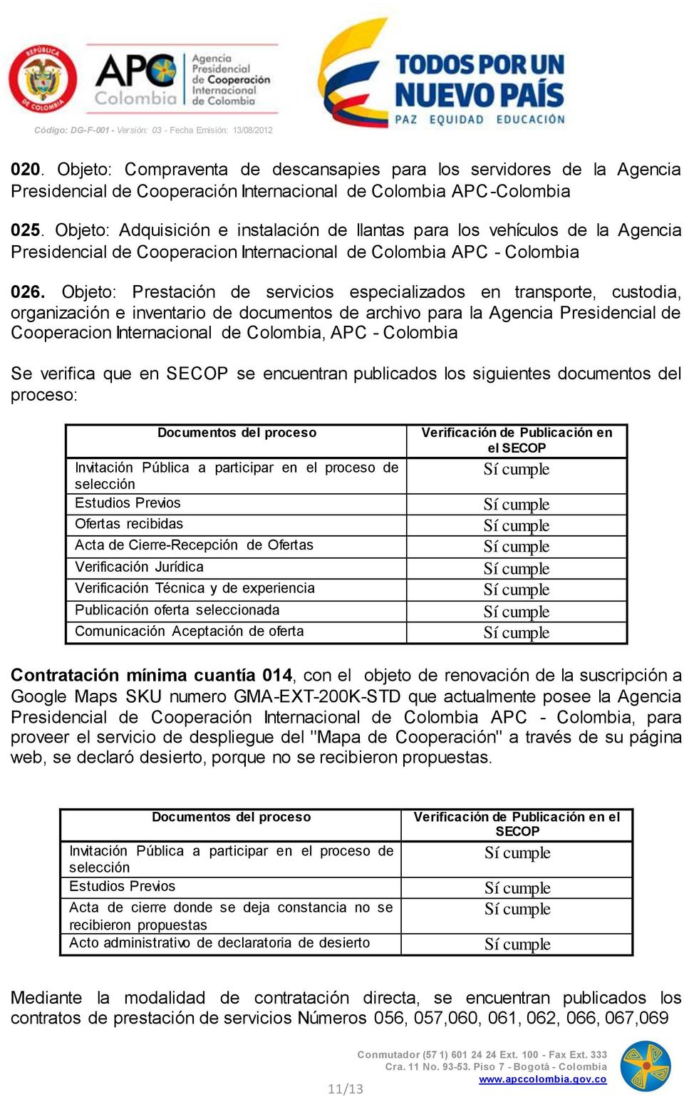 Objeto: Prestación de servicios especializados en transporte, custodia, organización e inventario de documentos de archivo para la Agencia Presidencial de Cooperacion Internacional de Colombia, APC -