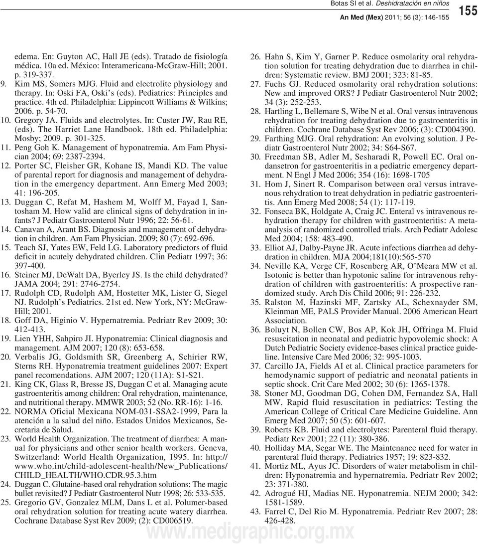Fluids and electrolytes. In: Custer JW, Rau RE, (eds). The Harriet Lane Handbook. 18th ed. Philadelphia: Mosby; 2009. p. 301-325. 11. Peng Goh K. Management of hyponatremia.